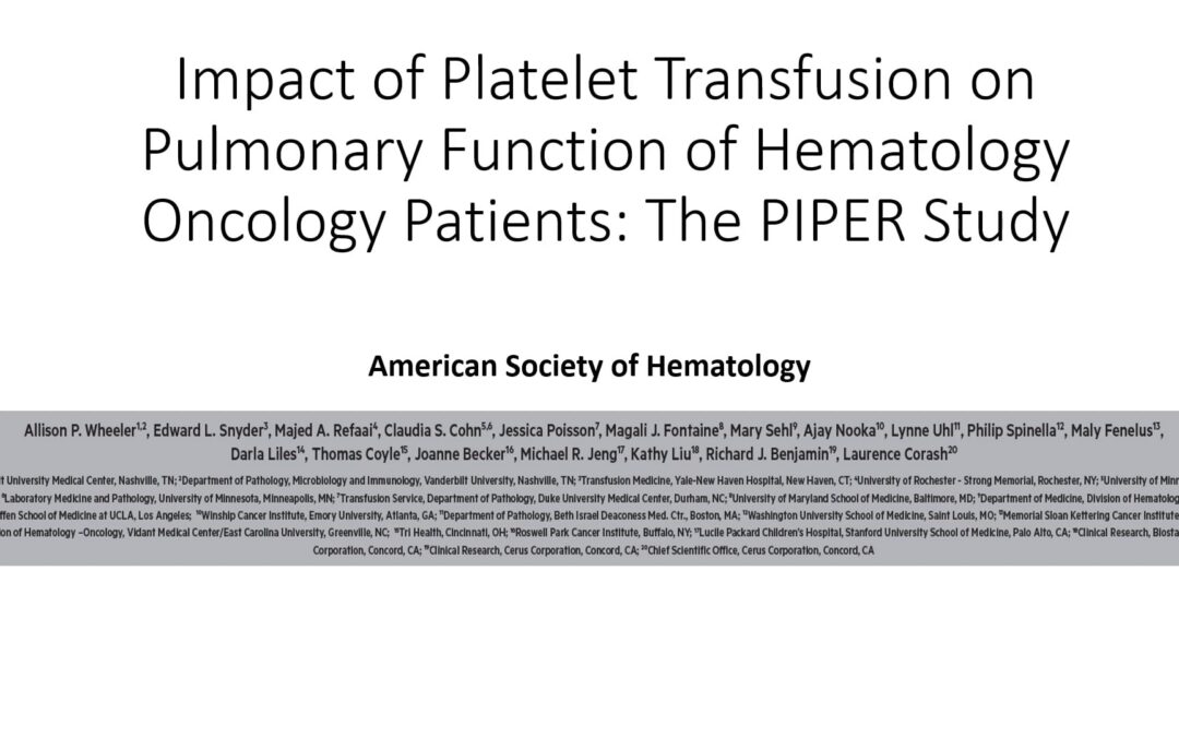 ASH 2021: Impact of Platelet Transfusion on Pulmonary Function of HemOnc Patients: The PIPER Study