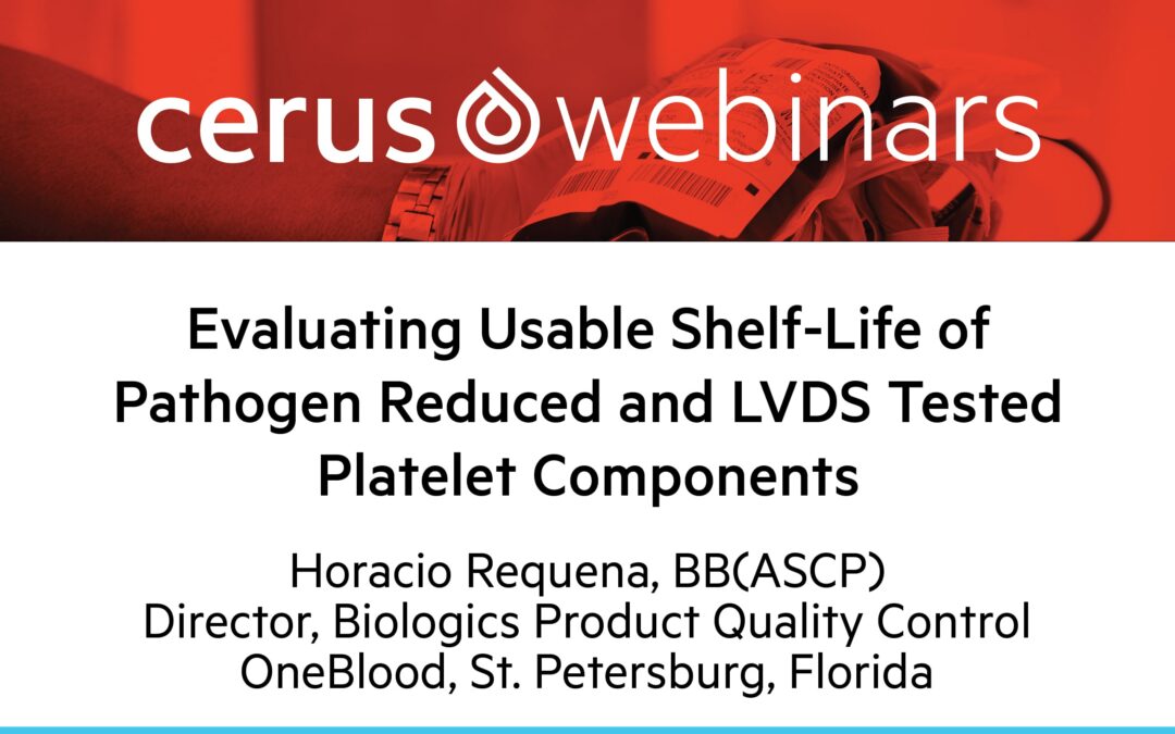 Evaluating Usable Shelf-Life of Pathogen Reduced and LVDS Tested Platelet Components