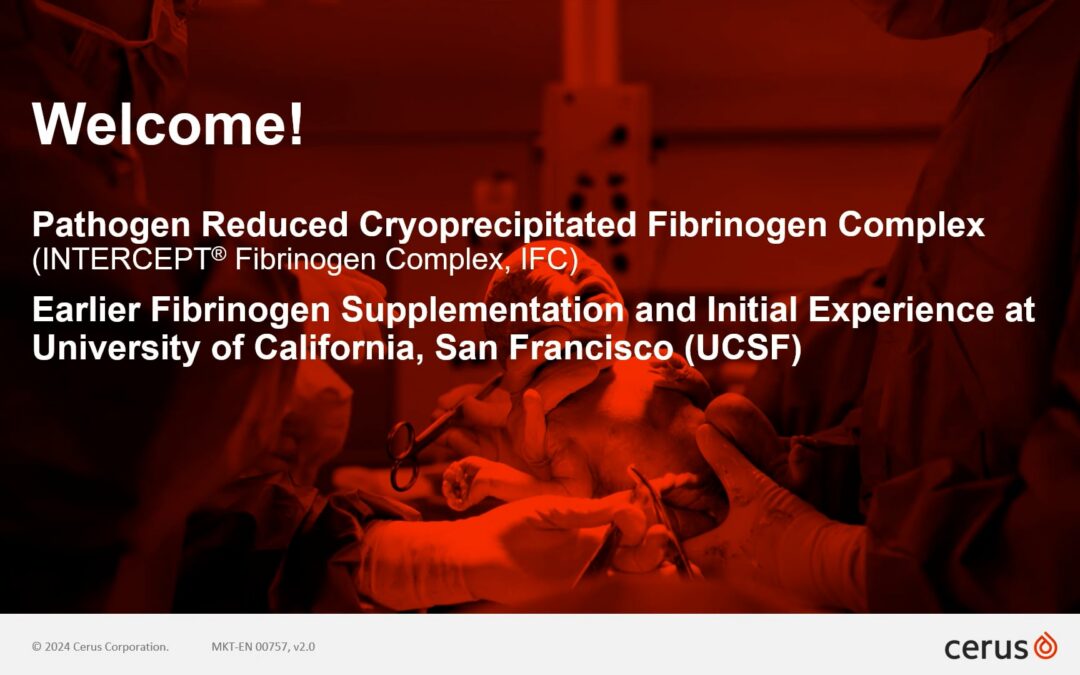SOAP 2024: IFC at UCSF – Earlier Fibrinogen Supplementation and Initial Experience
