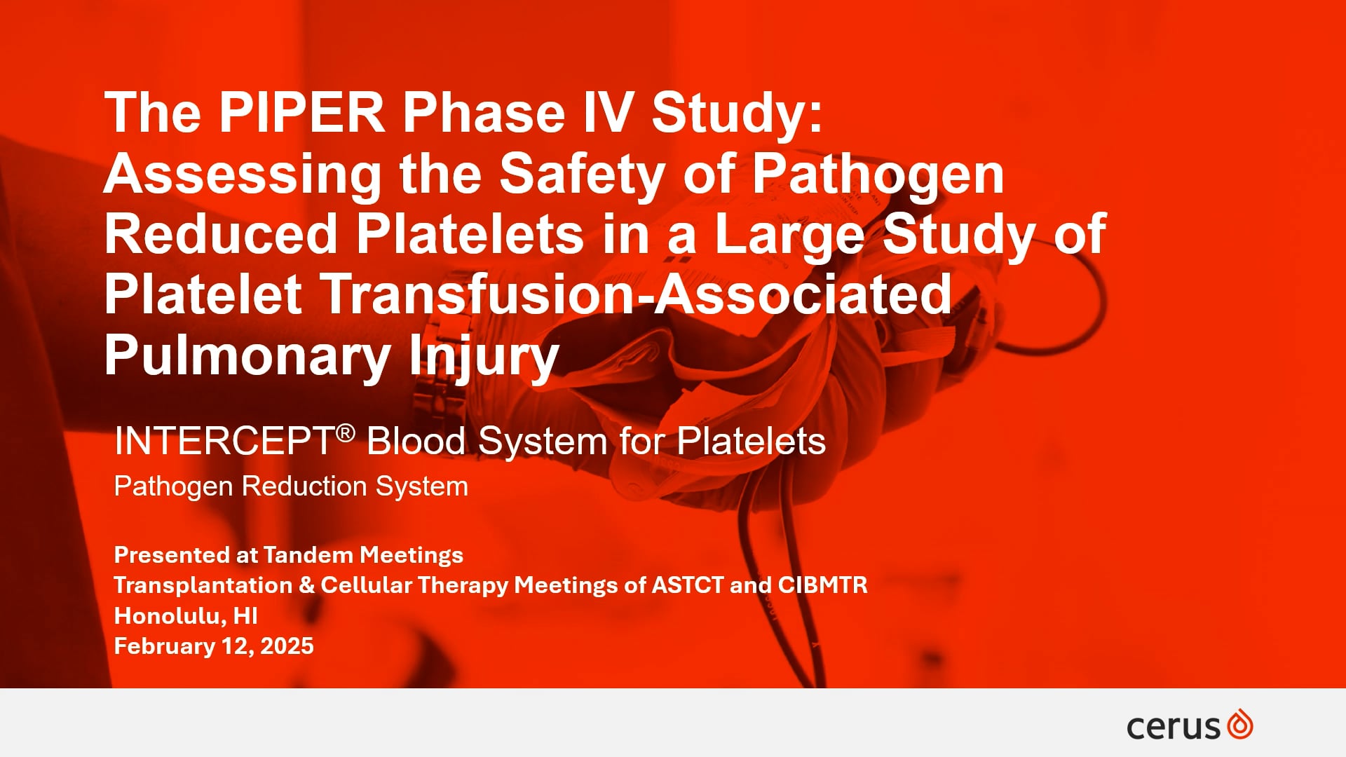 Tandem 2025: The PIPER Phase IV Study, Assessing the Safety of PR Platelets